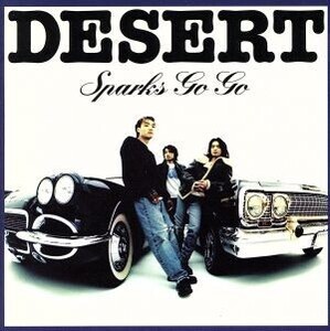 DESERT/SPARKS GO GO