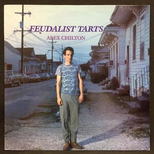 ALEX CHILTON / FEUDALIST TARTS (US-ORIGINAL)