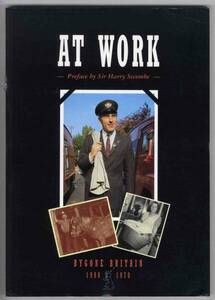 【c8232】1996年 AT WORK - BYGONE BRITAIN 1900-1970