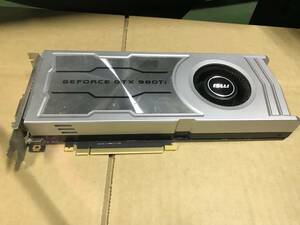 F49★中古品 通電確認済み MSI GeForce GTX980Ti 6GD5 V1 グラフィックボード★