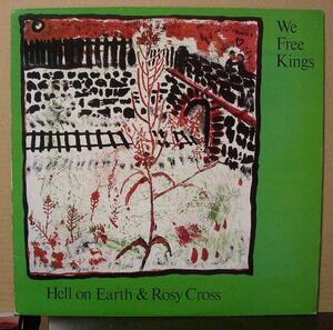 WE FREE KINGS/HELL ON EARTH & ROSY CROSS/UK盤/中古LP!! 商品管理番号：32612