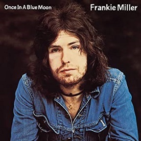 ★英国ロックの渋茶!!不世出のブルーズンロック歌手!!ここから、佳作!!frankie miller フランキー・ミラーのCD【Once In A Blue Moon】1973