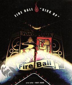 KICK UP/FIRE BALL