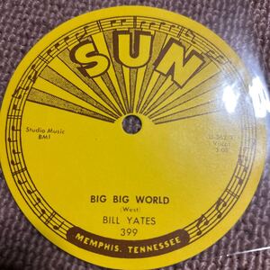 【100未使用ラベル】Bill Yates・Big big world・未使用ラベル・盤ナシ・一枚・Sun399・ロカビリー