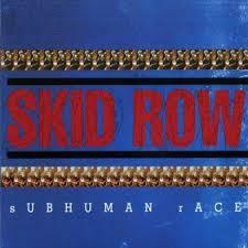 SKID ROW『SUBHUMAN RACE』