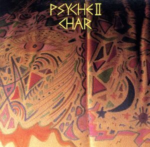 PSYCHEII(紙ジャケット仕様)/Char