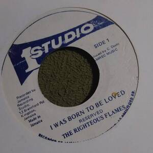 I Was Born To Be Loved Riddim I Was Born To Be Loved The Righteous Flames from Studio 1