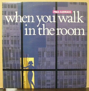 PAUL CARRACK/ポール・キャラック/WHEN YOU WALK IN THE ROOM/UK盤/中古12インチ!! 商品管理番号：37588