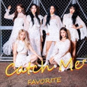 Catch Me（通常盤A） FAVORITE