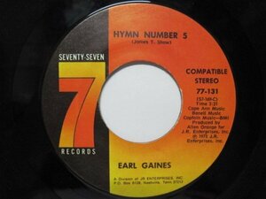 7’ US盤 EARL GAINES // Hymn Number 5 / If You Want What I Got -SEVENTY-SEVEN 131 (records)