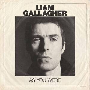 名盤 Liam Gallagher As You Were リアム・ギャラガー オアシス ファンの必需品　ここまで良曲が揃ったアルバムが完成できるのは奇跡