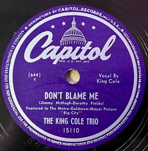 NAT KING COLE TRIO CAPITOL Don’t Blame Me/ I’ve Got A Way With Women