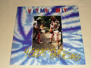 Victims Family / 4 Great Thrash Songs ～ US / 1995年 / Alternative Tentacles VIRUS 162