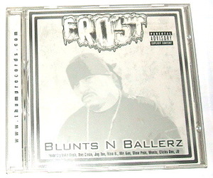 FROST /blunts n ballerz〜チカーノ kid frost latino velvet JV Slow Pain Weeto Baby Bash Jay Tee