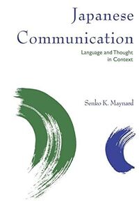 [A01537292]Japanese Communication: Language and Thought in Context (Pali La