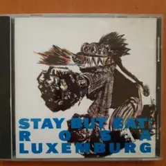 ローザ・ルクセンブルグ『STAY BUT EAT』1992年再発盤 CD