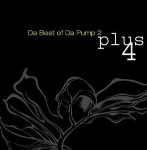 DA PUMP / Da Best Of Da Pump 2 Plus 4 【初回限定生産】