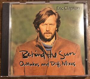 Eric Clapton / Behind The Sun Outtakes And Diff. Mixes / 1CD / Recorded at Air Studios, Montserrat, March - April 1984 / Very Rar