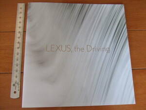 レクサス　LEXUS、the Driving 　ミニカタログ・LS600h/LS600hL/GS450h.GS450h/GS460/GS350. IS350/IS250. SC430 .ISF パンフレット