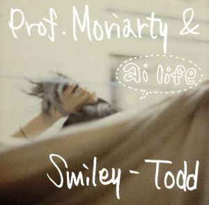 ai life/Prof.Moriarty&Smiley-Todd