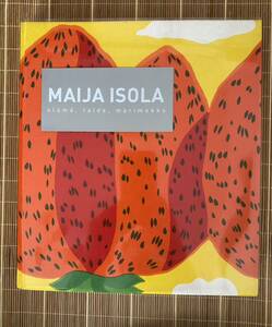 MAIJA ISOLA 回顧展作品集：ヘルシンキ デザインミュージアム marimekko