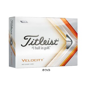 [新品・未使用]Titleist VELOCITY タイトリスト ベロシティ ゴルフボール 2022年モデル 1ダース カラー：ホワイト 飛び系 ディスタンス系