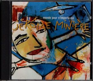 CD★Jrme Minire／Monde pour n