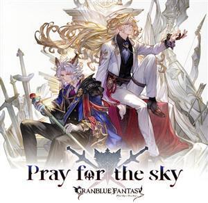 Pray for the sky ～GRANBLUE FANTASY～/(ゲーム・ミュージック),セルエル(CV:森川智之),ノイシュ(CV:井上剛)