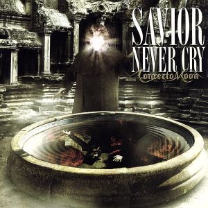 SAVIOR NEVER CRY/Concerto Moon