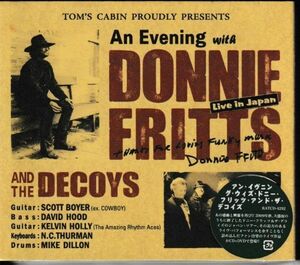 CD＋DVD◆ドニー・フリッツ＆ザ・デコイズ(DONNIE FRITTS ＆THE DECOYS）/アン・イヴニング 日本盤ライヴ・イン・ジャパン2009★同梱歓迎！