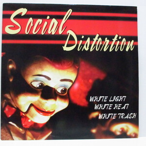 SOCIAL DISTORTION(ソーシャル・ディストーション)-White Light White Heat Whi