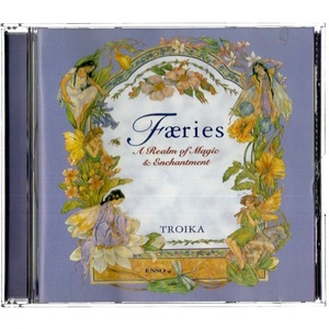 音楽CD Troika(トロイカ) 「Faeries: A Realm of Magic & Enchantment(フェアリーズ 妖精 魔法と魅惑の世界)」Enso 72438-47322-2-6 輸入盤