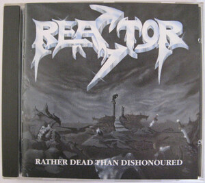 ◆CD◆REACTOR／RATHER DEAD THAN DISHONOURED◆リアクター◆オーストリア盤