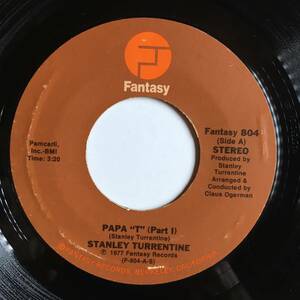 SOUL 45 ● STANLEY TURRENTINE ● PAPA "T" (PT. ONE) / PAPA "T" (PT. TWO)　J. DILLA ネタ