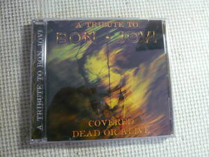 CD[A TRIBUTE TO BON・JOVI:COVERED DEAD OR ALIVE]中古