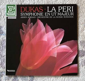 LP-Aug / 仏 ΣERATO / A.Jordan・Orchestre de la Suisse Romande / DUKAS_Symphonie en ut Majeur, La Peri (Poem danse/Tanzdichtung) 