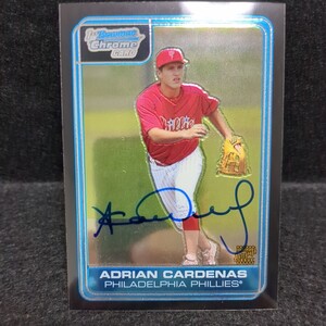 ★直筆サイン★ ADRIAN CARDENAS 2006 TOPPS 1ST BOWMAN CHROME PHILADELPHIA PHILLIES 直筆サインカード