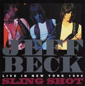 JEFF BECK / SLING SHOT: NEW YORK 1995