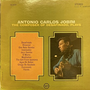 ANTONIO CARLOS JOBIM / THE COMPOSER OF DESAFINADO, PLAYS (US-ORIGINAL)