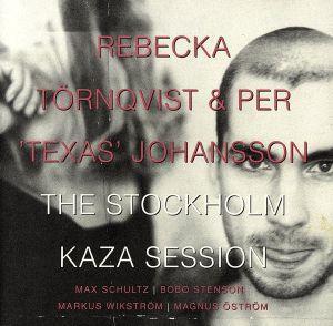 【輸入盤】THE STOCKHOLM KAZA SESSION/レベッカ・トーンクウィスト,PER’TEXAS’ JOHANSSON