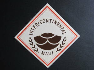 ホテル ラベル■インターコンチネンタル マウイ■INTERCONTINENTAL MAUI■マウイ島■ハワイ■ステッカー■1970