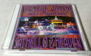 PEARL JAM AND FRIENDS 「SAY HELLO 2 HEAVEN」CHRIS CORNEL, JOHN FRUSCIANTE, JACK IRONS（２CD)