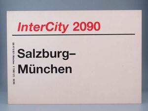 DB ドイツ国鉄 サボ IC インターシティ 2090号 Salzburg - Munchen