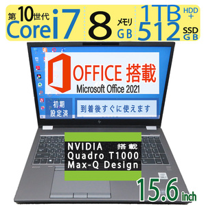 【爆速クリエイター仕様】◆HP ZBook Fury 15 G7/ 15.6型◆超速 i7-10750H/512GBSSD+ 1TBHDD/メモリ8GB◆T1000 Max-Q◆win 11/ms Office