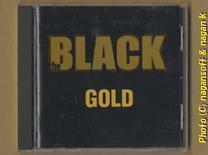 ■ THE BLACK (ザ・ブラック) ／ GOLD －－ 1999年発表アルバム。スウェーデン出身のメタル系ミュージシャン4人組