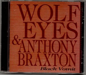 ♪即決!!! Anthony Braxton/Wolf Eyes-Black Vomit♪