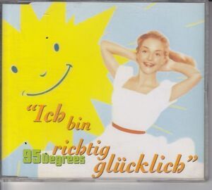 95 DEGREES - Ich bin richtig glucklich /ドイツ/ユーロハウス/CD