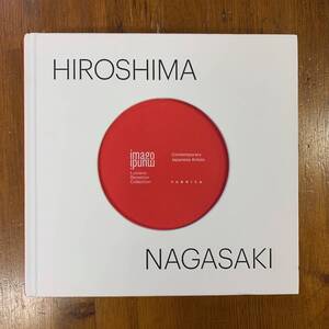 図録　Hiroshima / Nagasaki　Contemporary japanese artists　2018年