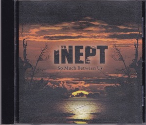 INEPT / SO MUCH BETWEEN US /中古CD!!58328