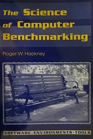 The Science of Computer Benchmarking, R.W.Hockney, SIAM, 1996